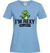 Женская футболка I`m rexy and I know it Голубой фото