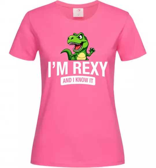 Женская футболка I`m rexy and I know it Ярко-розовый фото
