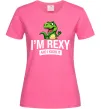 Женская футболка I`m rexy and I know it Ярко-розовый фото