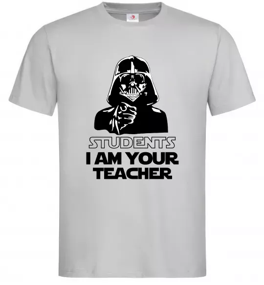 Мужская футболка Students I am your teacher Серый фото