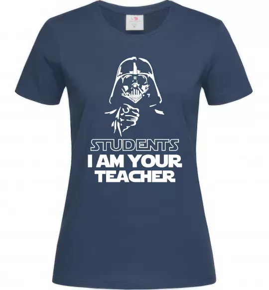 Жіноча футболка Students I am your teacher Темно-синій фото
