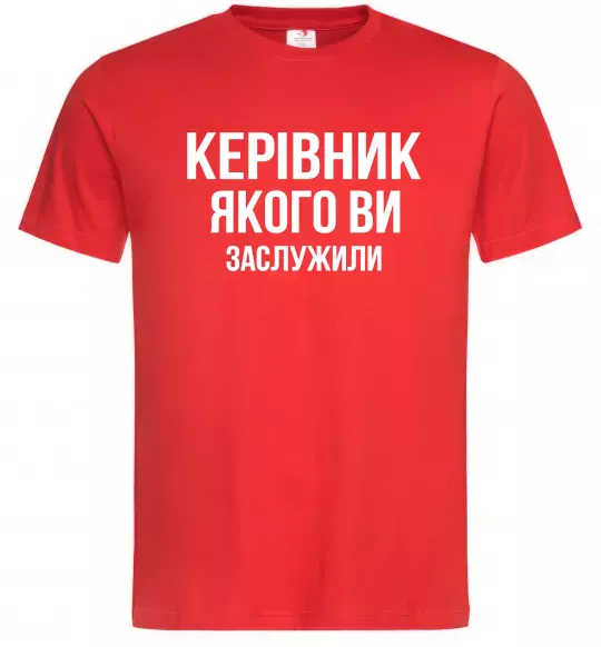 Чоловіча футболка Керівник якого ви заслужили Червоний фото