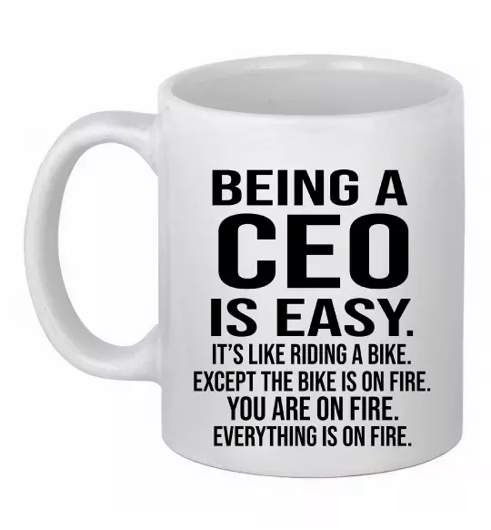 Чашка керамическая Being a CEO is easy Белый фото