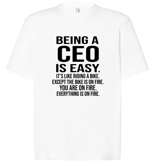 Футболка Оверсайз Being a CEO is easy Білий фото