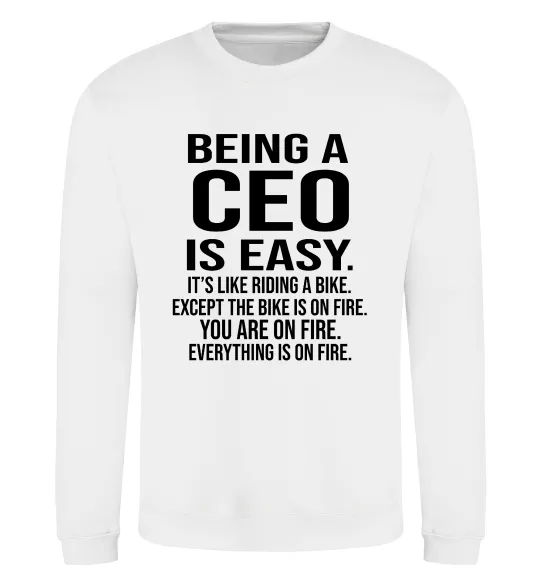 Свитшот Being a CEO is easy Белый фото