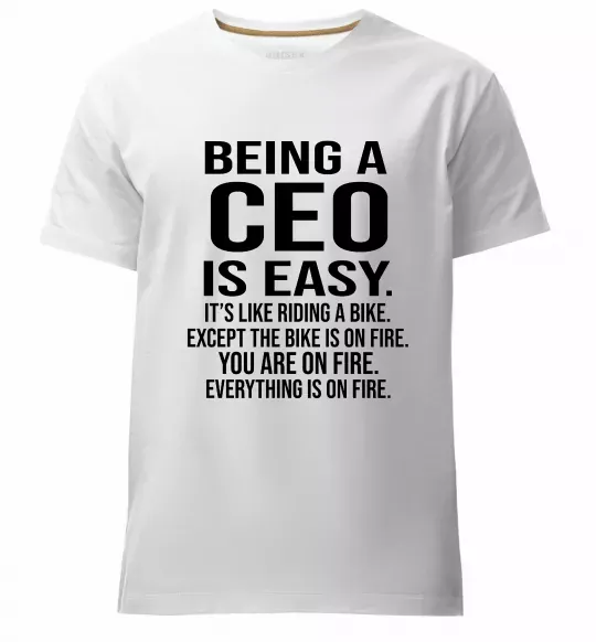 Чоловіча преміум футболка Being a CEO is easy Білий фото