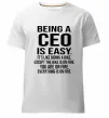 Чоловіча преміум футболка Being a CEO is easy Білий фото