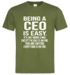 Мужская футболка Being a CEO is easy Оливковый фото
