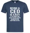 Мужская футболка Being a CEO is easy Темно-синий фото