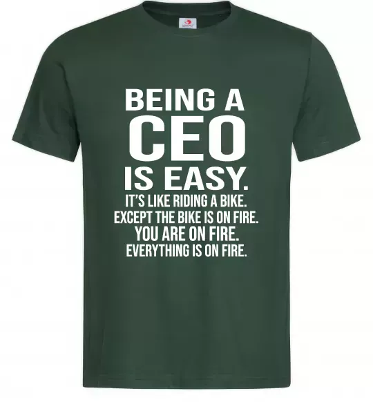 Мужская футболка Being a CEO is easy Темно-зеленый фото
