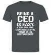 Мужская футболка Being a CEO is easy Графит фото