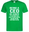 Мужская футболка Being a CEO is easy Зеленый фото
