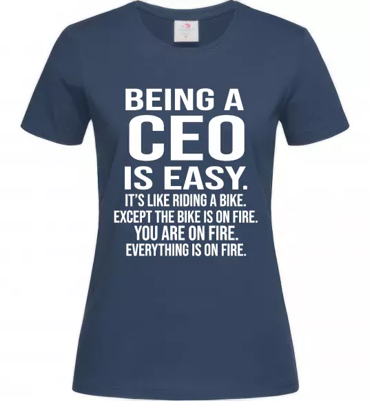 Жіноча футболка Being a CEO is easy Темно-синій фото
