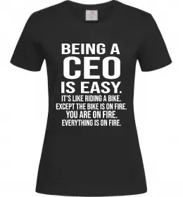 Жіноча футболка Being a CEO is easy Чорний фото