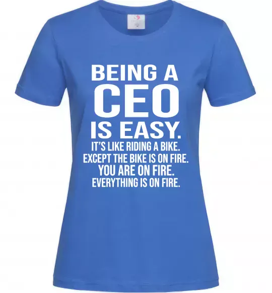 Жіноча футболка Being a CEO is easy Яскраво-синій фото