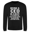 Свитшот Being a CEO is easy Черный фото