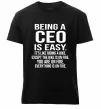 Чоловіча преміум футболка Being a CEO is easy Чорний фото