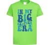 Дитяча футболка In my big brother era Лаймовий фото