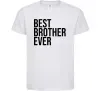 Дитяча футболка Best brother ever Білий фото