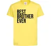 Дитяча футболка Best brother ever Лимонний фото