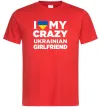 Чоловіча футболка I love my crazy ukrainian girlfriend, колір - червоний, розмір - L Червоний Чоловіча футболка I love my crazy ukrainian girlfriend, колір - червоний, розмір - L Червоний фото