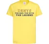 Детская футболка Denys the myth the legend Лимонный фото
