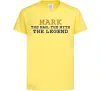 Дитяча футболка Mark the myth the legend Лимонний фото