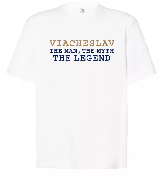 Футболка Оверсайз Viacheslav the myth the legend Білий фото