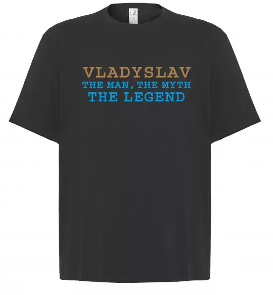 Футболка Оверсайз Vladyslav the myth the legend Чорний фото