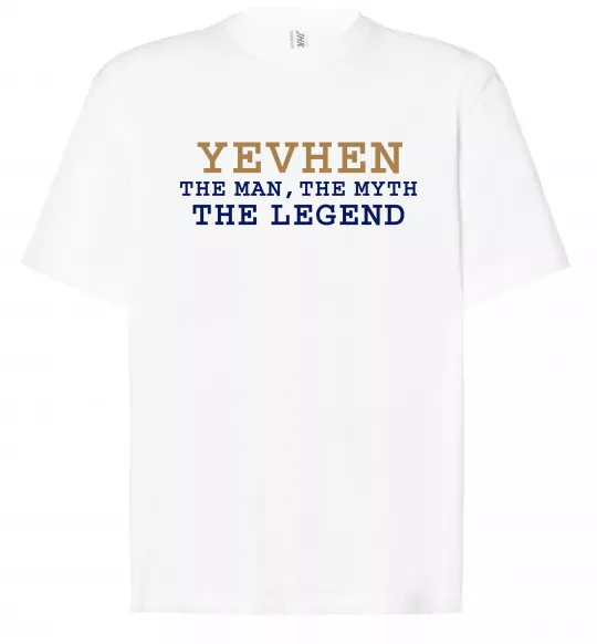Футболка Оверсайз Yevhen the myth the legend Білий фото