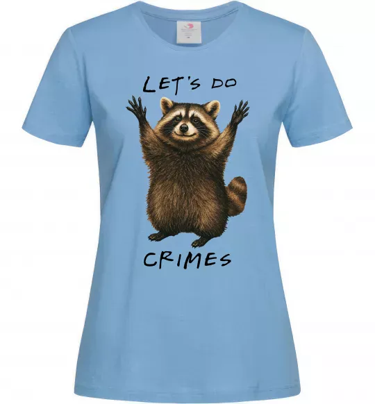 Женская футболка Let`s do crimes Голубой фото