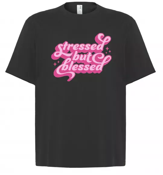 Футболка Оверсайз Stressed but blessed Чорний фото