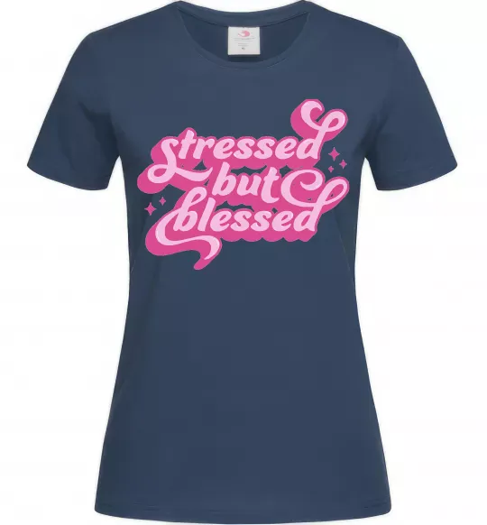 Женская футболка Stressed but blessed Темно-синий фото
