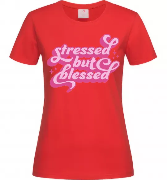 Женская футболка Stressed but blessed Красный фото