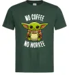 Мужская футболка No coffee no workee Темно-зеленый фото