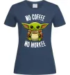 Женская футболка No coffee no workee Темно-синий фото