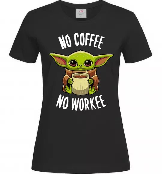 Женская футболка No coffee no workee Черный фото