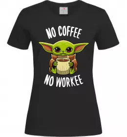 Женская футболка No coffee no workee Черный фото