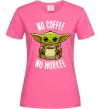 Женская футболка No coffee no workee Ярко-розовый фото