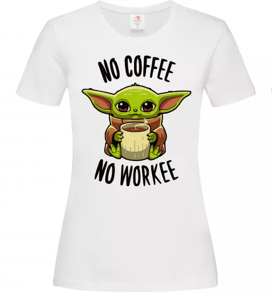 Женская футболка No coffee no workee Белый фото