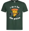 Чоловіча футболка I do it for pizza Темно-зелений фото