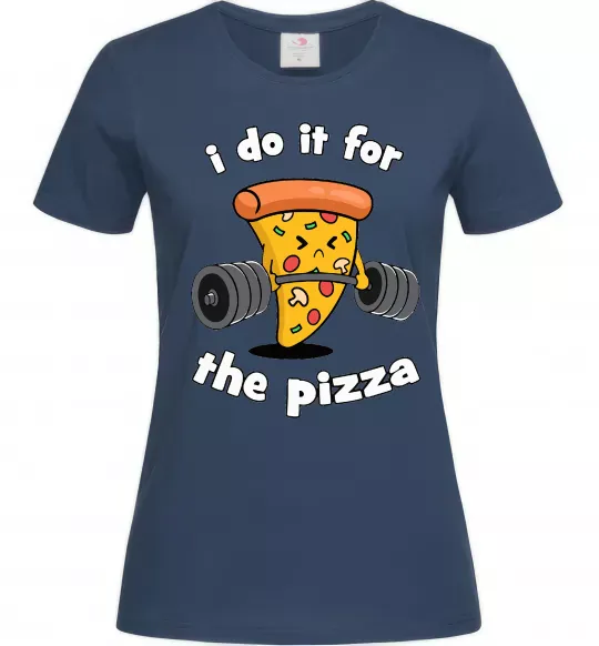 Женская футболка I do it for pizza Темно-синий фото