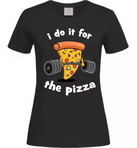 Женская футболка I do it for pizza Черный фото