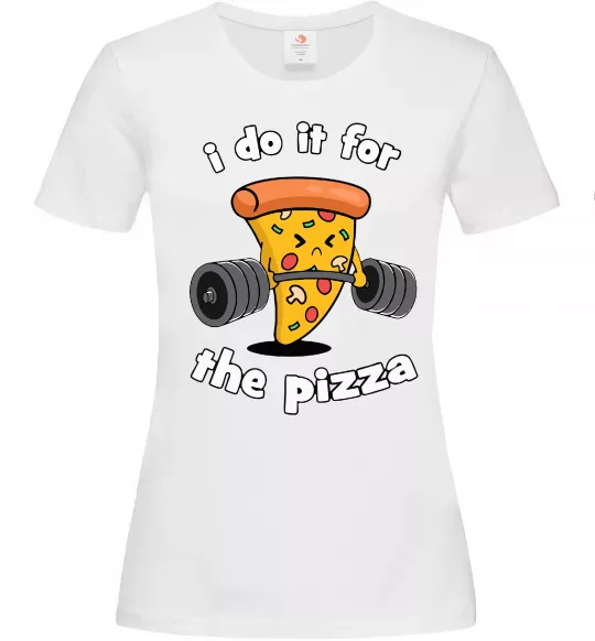 Женская футболка I do it for pizza Белый фото