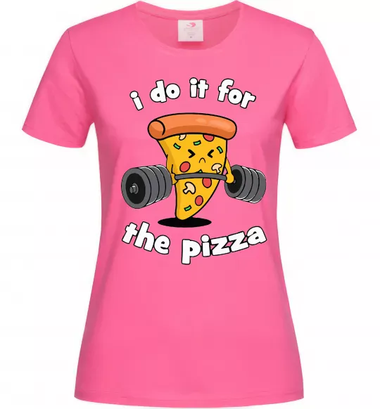 Женская футболка I do it for pizza Ярко-розовый фото