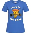 Женская футболка I do it for pizza Ярко-синий фото