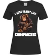 Жіноча футболка I really like chimpanzees Чорний фото