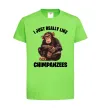 Дитяча футболка I really like chimpanzees Лаймовий фото