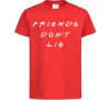 Детская футболка Stranger things Friends don`t lie Красный фото