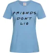 Женская футболка Stranger things Friends don`t lie Голубой фото